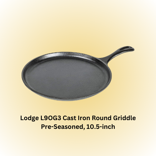 Lodge L9OG3 Cast Iron Round Griddle, Pre-Seasoned, 10.5-inch